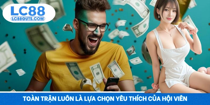 Kèo Tỷ Số LC88 - Dự Đoán Chính Xác, Ăn Đậm Không Ngờ 6 Toàn trận luôn là lựa chọn yêu thích của hội viên