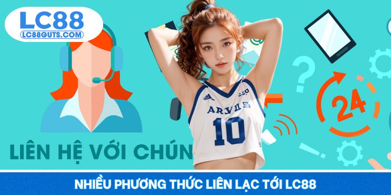 Nhiều phương thức liên lạc tới LC88