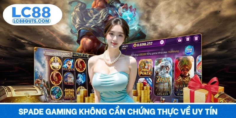 Nổ Hũ LC88 5 Spade Gaming không cần chứng thực về uy tín