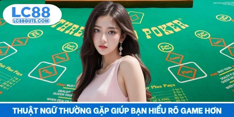 Poker LC88 - Đấu Trí Đỉnh Cao, Ăn Tiền Khủng Mỗi Ván 6 Thuật ngữ thường gặp giúp bạn hiểu rõ game hơn
