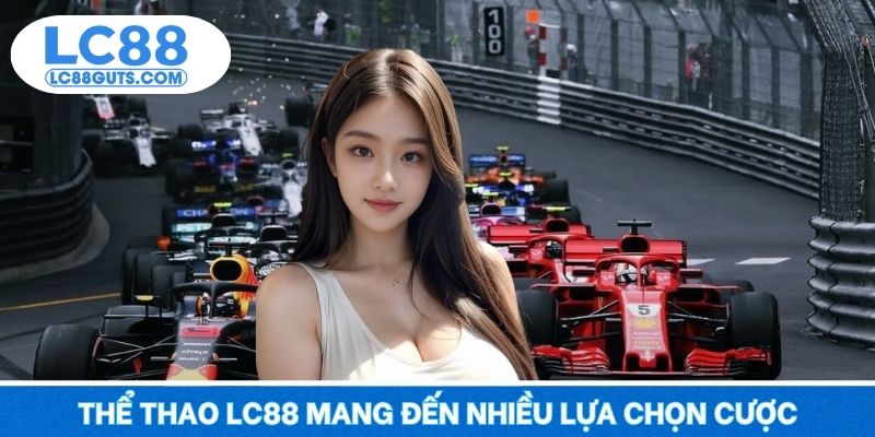 Thể Thao LC88 4 Thể thao LC88 mang đến nhiều lựa chọn cược
